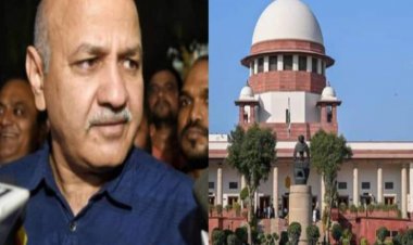 मनीष सिसोदिया को 17 महीने बाद सुप्रीम कोर्ट से मिली जमानत 