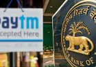 Paytm Payments Bank का लाइसेंस रद्द, RBI का बड़ा फैसला; 24 अप्रैल से सभी बैंकिंग सेवाएं बंद