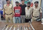 हथियारबाजों पर पुलिस का शिकंजा, एक ही दिन में 5 पकड़ाए, 10 धारदार हथियार जब्त